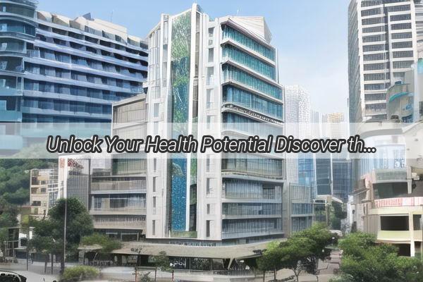 Unlock Your Health Potential Discover the Best Health Checkup Centers in Guangzhou